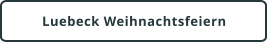 Luebeck Weihnachtsfeiern
